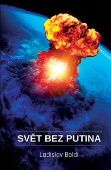 Svět bez Putina - Ladislav Boldi