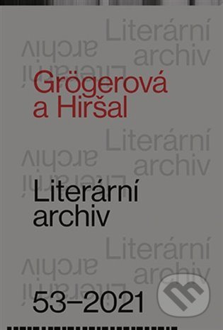 Literární archiv č. 53/2021 - Grögerová a Hiršal - kol., Pavel Novotný