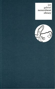 Nerozvěšené obrazy - Jan Gabriel