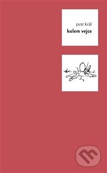 Kolem vejce - Petr Král