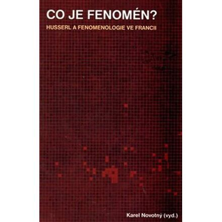 Co je fenomén? Husserl a fenomenologie ve Francii