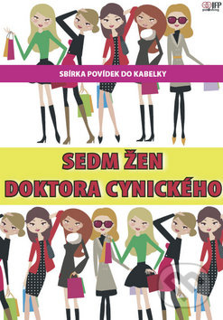 Sedm žen doktora Cynického - Renata Francová, Iveta Vařečková, Jana Micková, Jana Potužníková, Barbora Baronová, Eva Rýznerová, Petra Poliaková