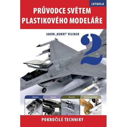 Průvodce světem plastikového modeláře 2 - Jakub Vilingr