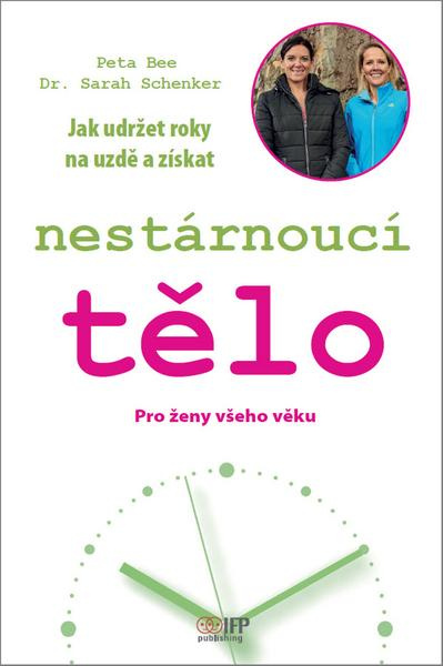 Nestárnoucí tělo - Pro ženy všeho věku - Bee Peta, Sarah Schenker