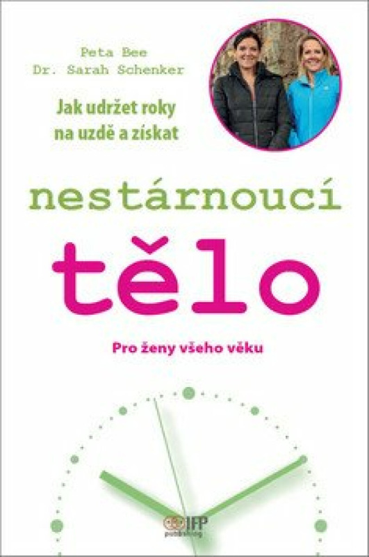 Nestárnoucí tělo - Pro ženy všeho věku - Bee Peta, Sarah Schenker