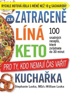 Zatraceně líná keto kuchařka - Stephanie Laska, William Laska