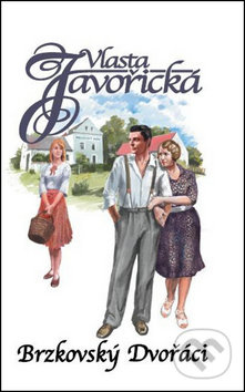 Brzkovský Dvořáci - Vlasta Javořická - kniha z kategorie Společenská beletrie