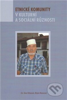 Etnické komunity v kulturní a sociální různosti - kniha z kategorie Politologie a politika