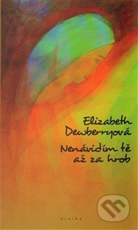 Nenávidím tě až za hrob - Elizabeth Dewberryová