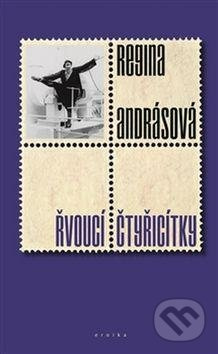 Řvoucí čtyřicítky - Regína Andrásová
