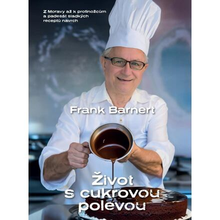 Život s cukrovou polevou - Frank Barnert