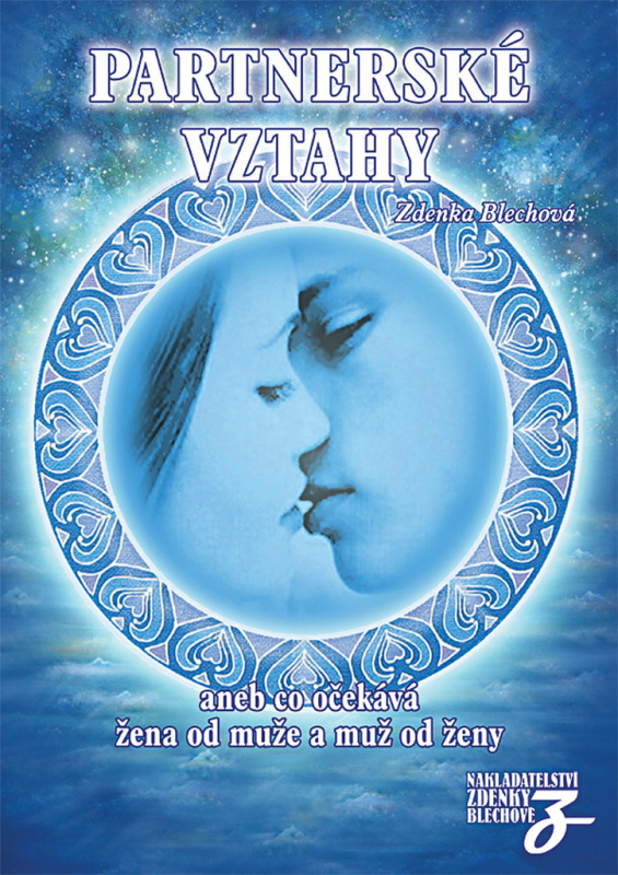 Partnerské vztahy aneb Co očekává žena od muže a muž od ženy - Zdenka Blechová