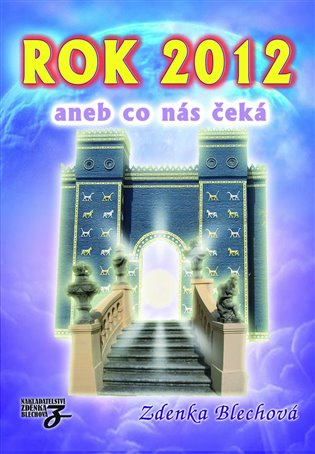 Rok 2012 aneb co nás čeká - Zdenka Blechová