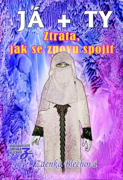 Ztráta, jak se znovu spojit - Zdenka Blechová