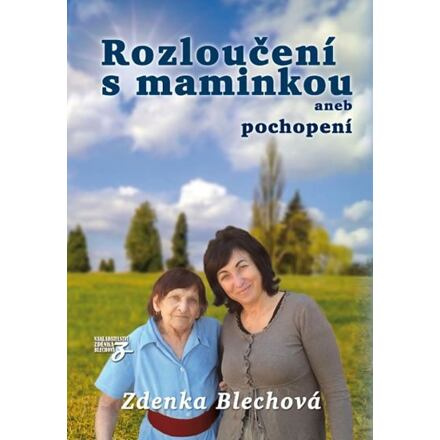 Rozloučení s maminkou - Zdenka Blechová