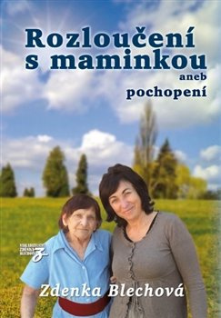 Rozloučení s maminkou - Zdenka Blechová