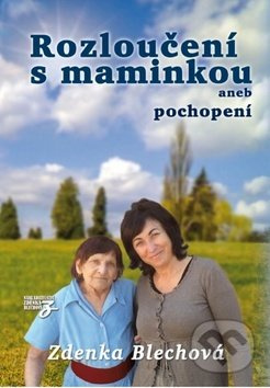 Rozloučení s maminkou - Zdenka Blechová