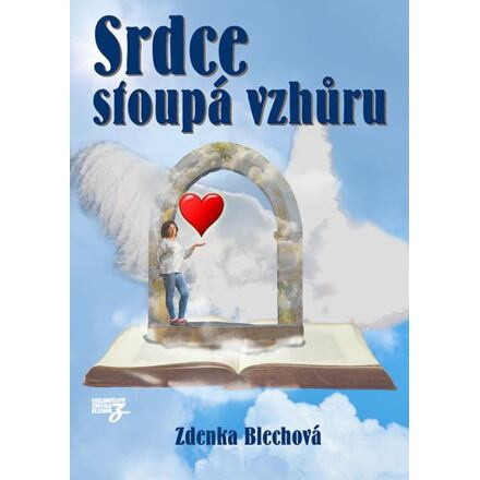 Srdce stoupá vzhůru - Zdenka Blechová