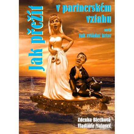 Jak přežít v partnerském vztahu - Zdenka Blechová, Vladimír Malovec