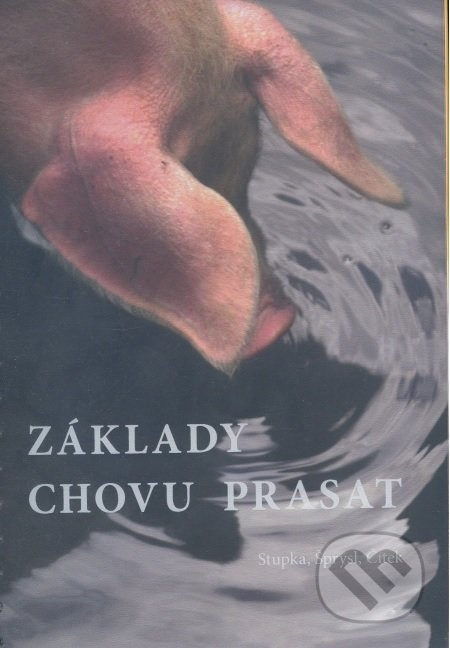 Základy chovu prasat - Roman Stupka - kniha z kategorie Chov hospodářských zvířat