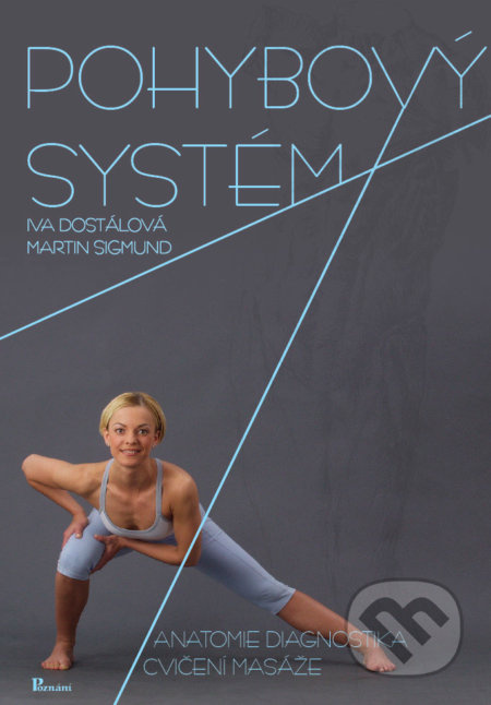 Pohybový systém - Iva Dostálová, Martin Sigmund
