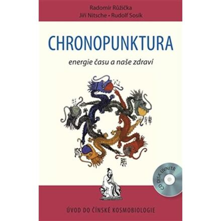 Chronopunktura - Energie času a naše zdraví - Radomír Růžička, Rudolf Sosík, Jiří Nitsche