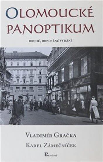 Olomoucké panoptikum - Vladimír Gračka, Karel Zámečníček - kniha z kategorie Historie