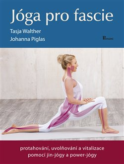 Jóga pro fascie - Tasja Walther, Johanna Piglas