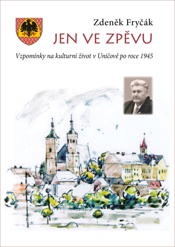 Jen ve zpěvu (Vzpomínky na kulturní život v Uničově po roce 1945) - kniha z kategorie Společenská beletrie