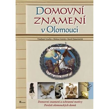 Domovní znamení v Olomouci - Vladimír Gračka, Helena Lisická, Karel Zámečníček