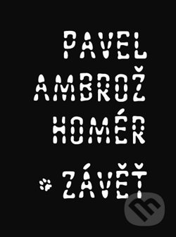 Závěť - Pavel „Homér“ Ambrož