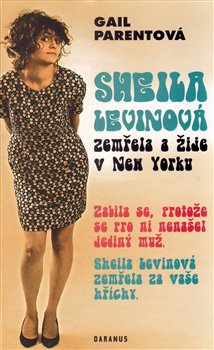 Sheila Levinová zemřela a žije v New Yorku - Gail Parentová
