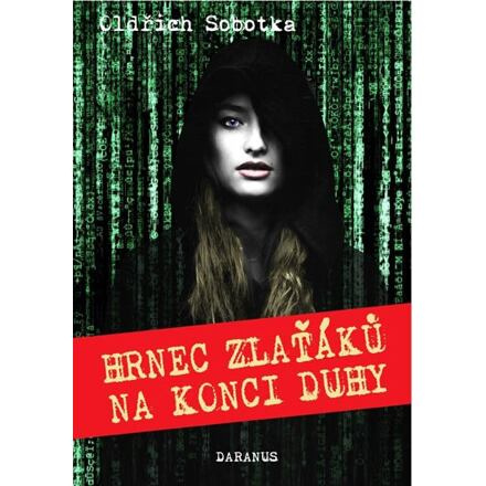 Hrnec zlaťáků na konci duhy - Oldřich Sobotka