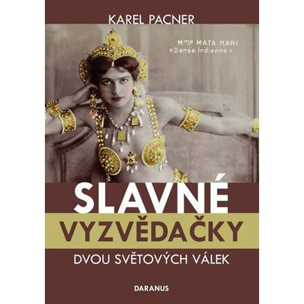 Slavné vyzvědačky dvou světových válek - Karel Pacner