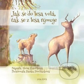 Jak se do lesa volá, tak se z lesa rýmuje - Alena Slavíčková