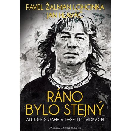 Ráno bylo stejný - Pavel Žalman Lohonka, Jan Hlaváč