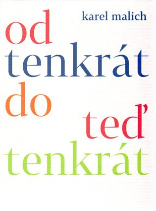 Od tenkrát do teď tenkrát - Karel Malich - kniha z kategorie Poezie