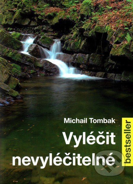 Vyléčit nevyléčitelné - Michail Tombak
