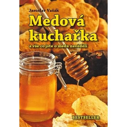 Medová kuchařka - Jaroslav Vašák