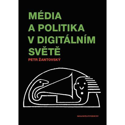 Média a politika v digitálním světě - Petr Žantovský