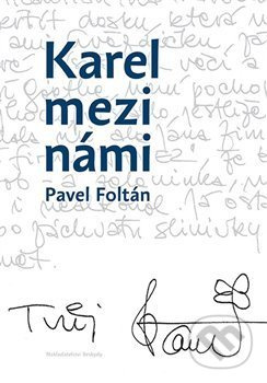 Karel mezi námi - Pavel Foltán