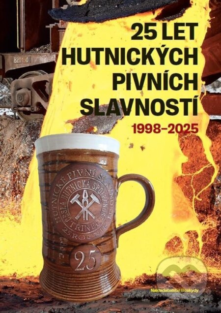 25 let Hutnických pivních slavností 1998-2025 - kniha z kategorie Historie