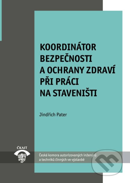 Koordinátor bezpečnosti a ochrany zdraví při práci na staveništi MP 2.6.2 - kniha z kategorie Právo