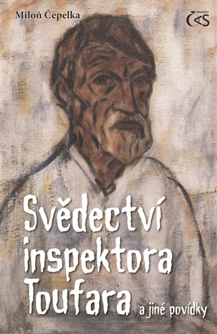 Svědectví inspektora Toufara a jiné povídky - Miloň Čepelka