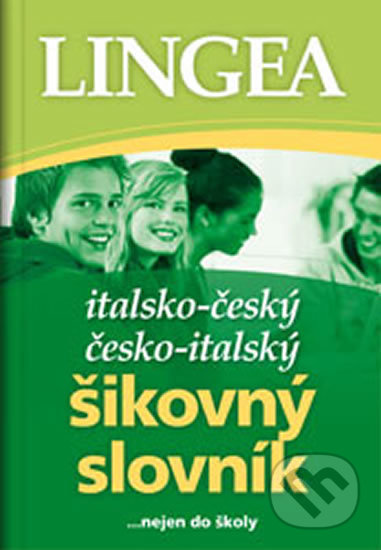 Italsko-český, česko italský šikovný slovník (… nejen do školy) - kniha z kategorie Jazykové učebnice a slovníky
