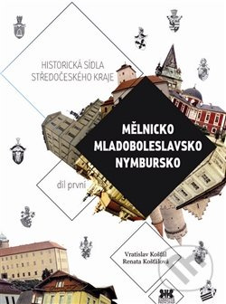 Mělnicko, Mladoboleslavsko, Nymbursko - Renata Košťálová, Vratislav Košťál