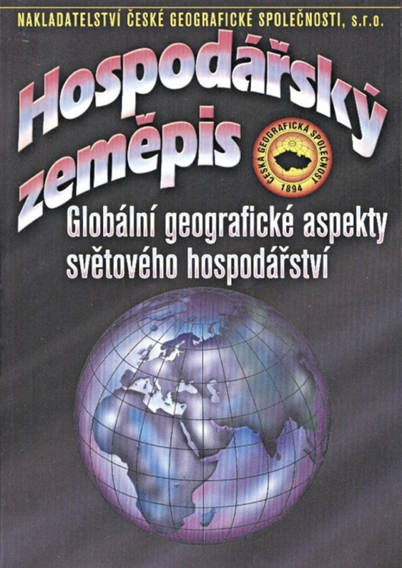 Hospodářský zeměpis - Globální geografické aspekty světového hospodářství - Ivan Bičík