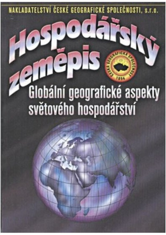 Hospodářský zeměpis - Globální geografické aspekty světového hospodářství - Ivan Bičík