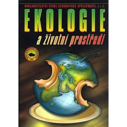 Ekologie a životní prostředí pro SOŠ a SOU Nakladatelství České geografické společnosti, s.r.o.