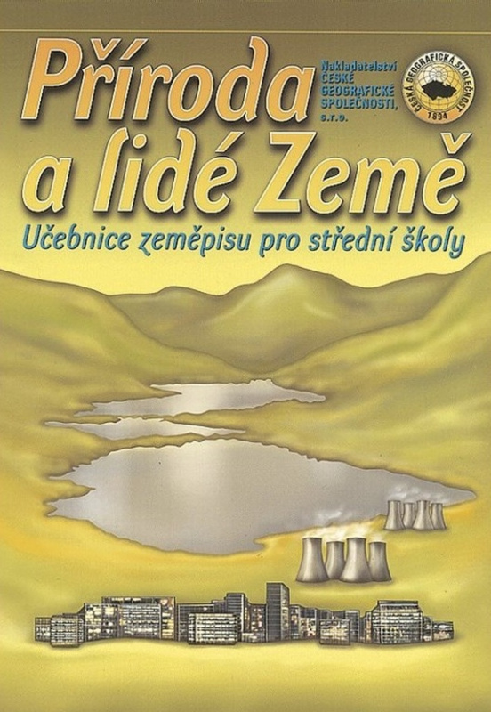 Příroda a lidé Země, učebnice zeměpisu pro SŠ Nakladatelství České geografické společnosti, s.r.o.